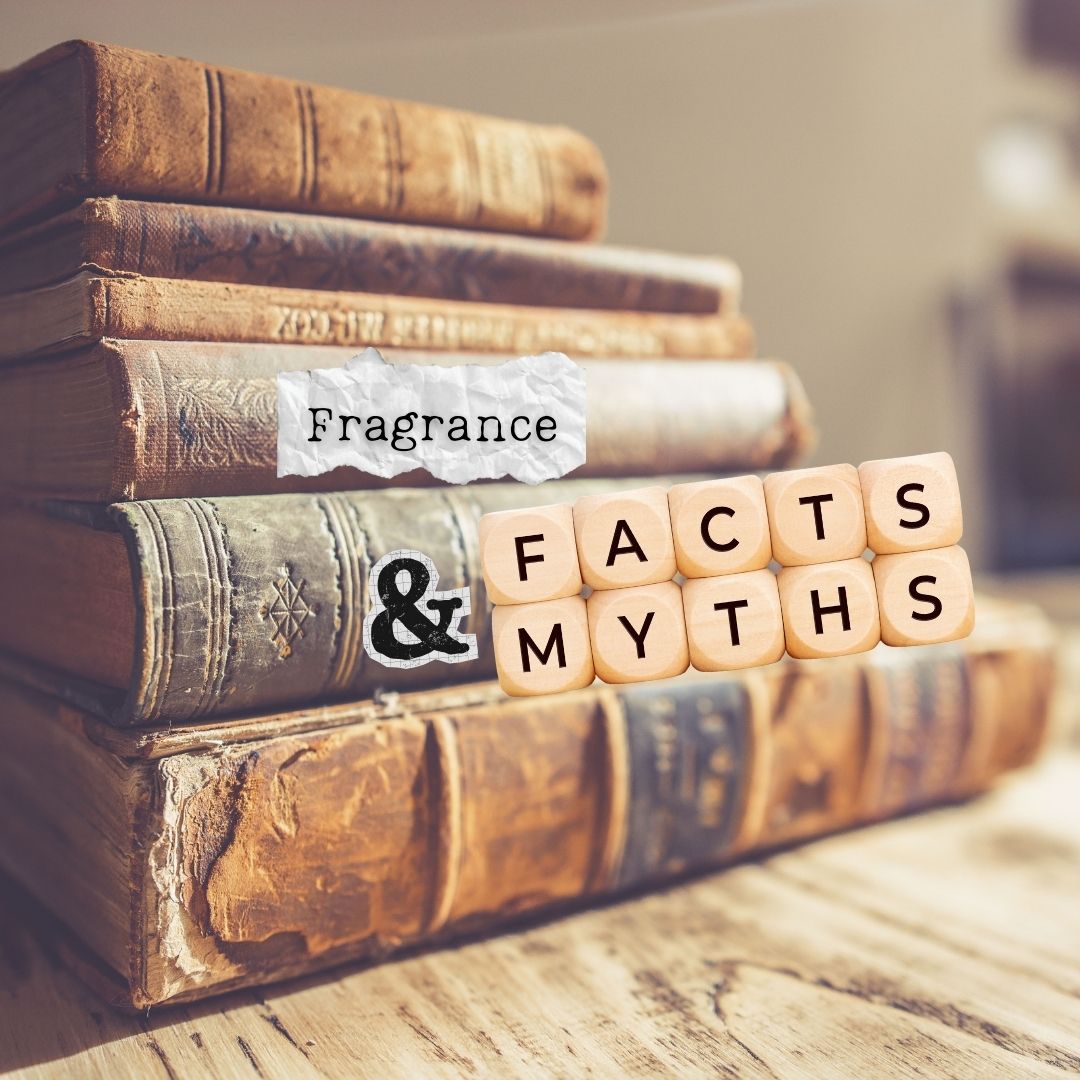 Fragrant facts & myths your nose needs to know!